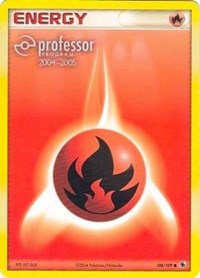 Fire Energy (2004-2005) (108/109) [Professor Program Promos] | Tacoma Games