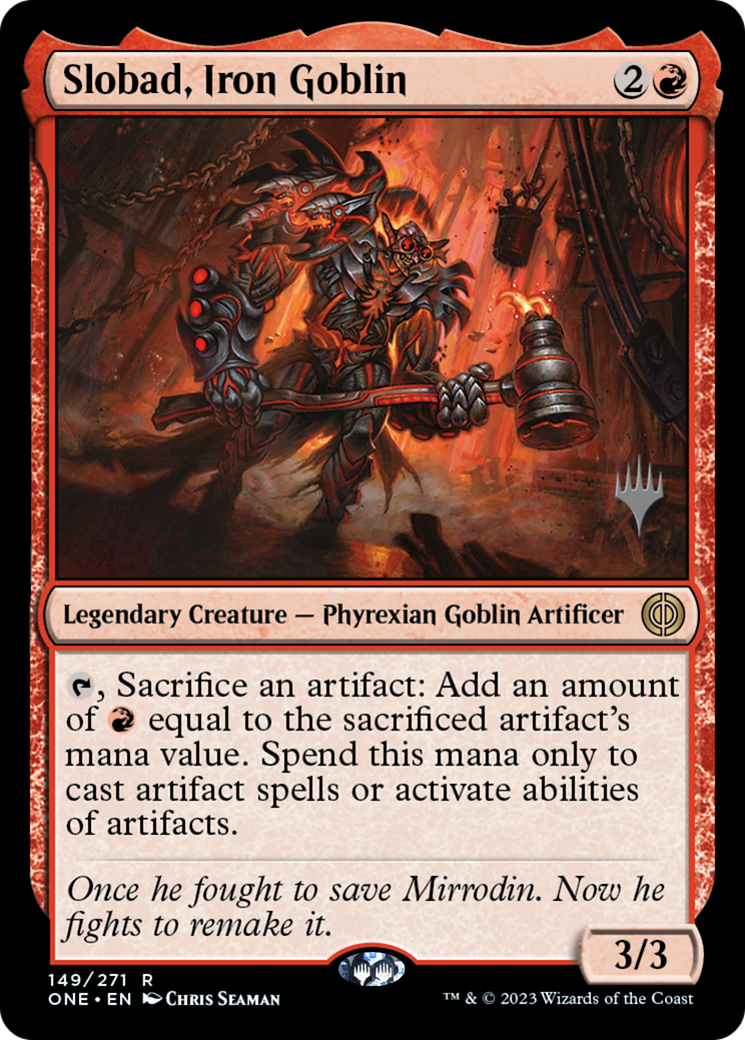 Slobad, Iron Goblin (Promo Pack) [Phyrexia: All Will Be One Promos] | Tacoma Games