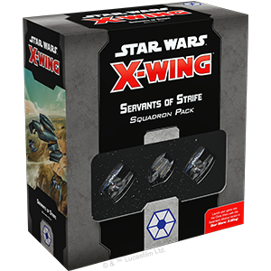 Star Wars X-Wing: Second Edition Servants of Strife Squadron Pack | Tacoma Games